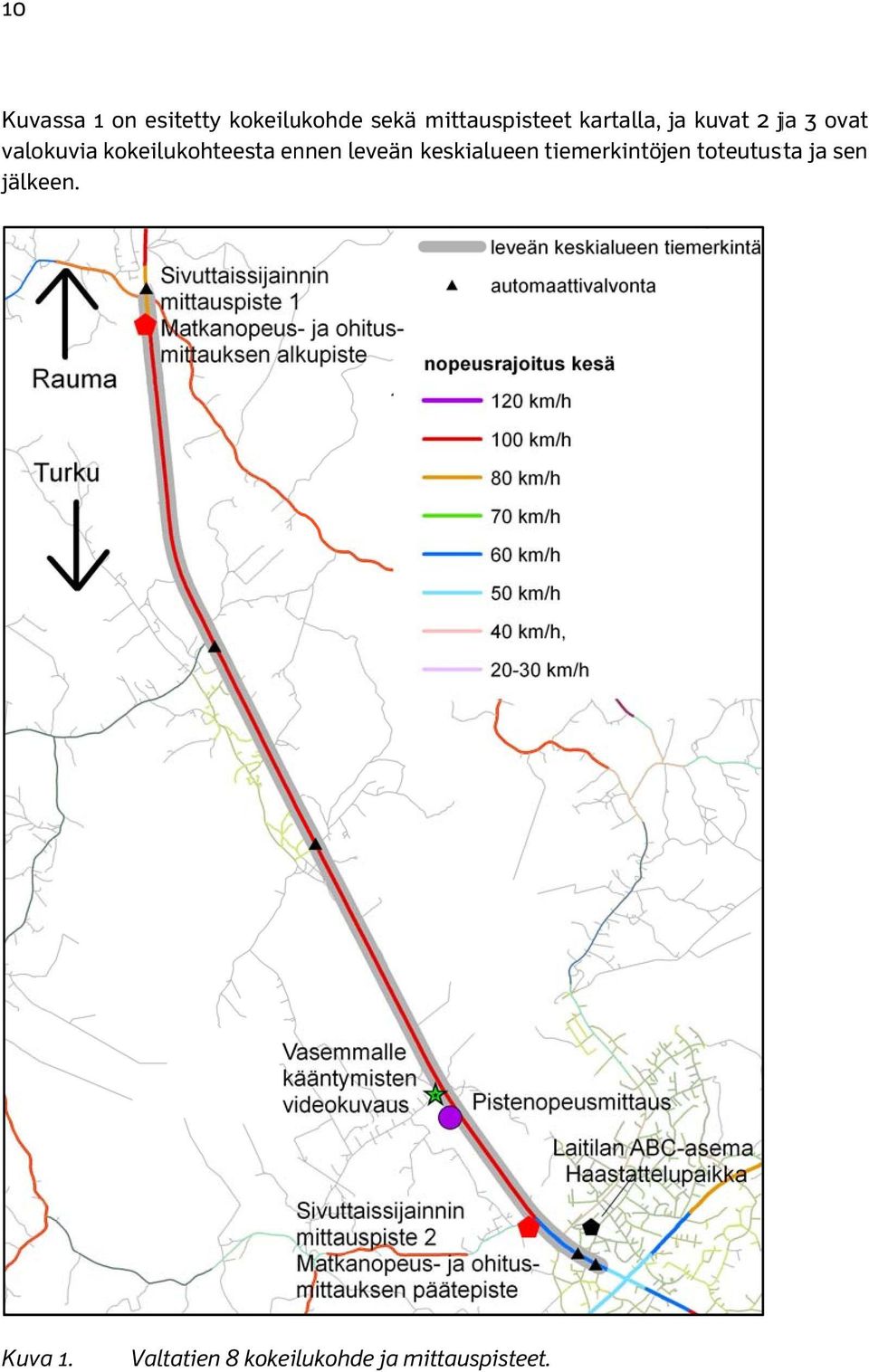 ennen leveän keskialueen tiemerkintöjen toteutusta ja sen