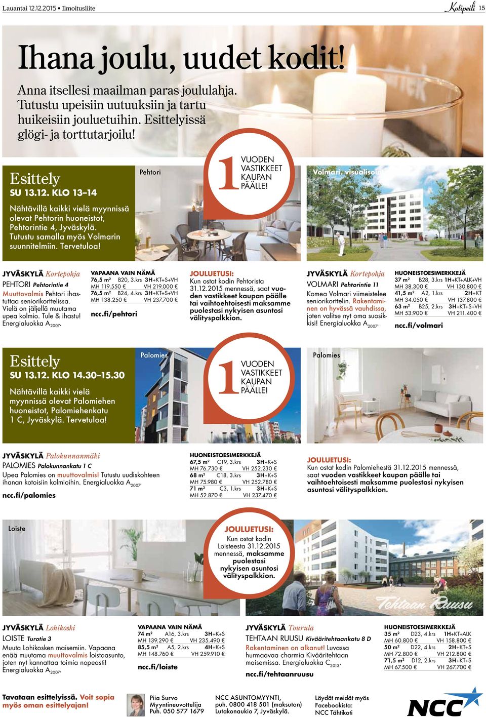 Volmari, visualisointi Nähtävillä kaikki vielä myynnissä olevat Pehtorin huoneistot, Pehtorintie 4, Jyväskylä. Tutustu samalla myös Volmarin suunnitelmiin. Tervetuloa!