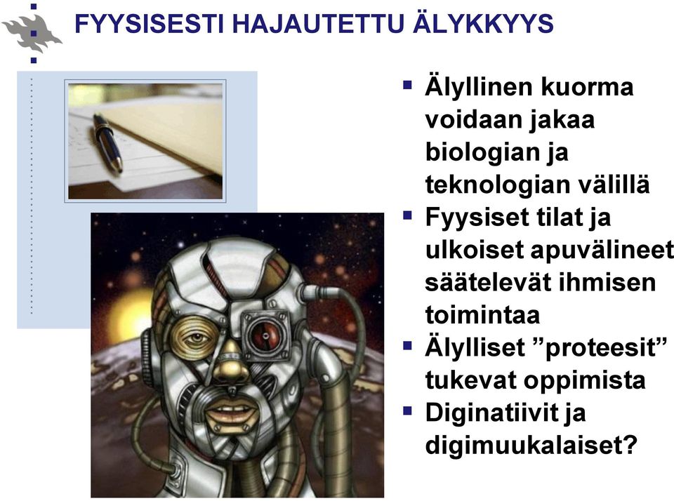 ulkoiset apuvälineet säätelevät ihmisen toimintaa