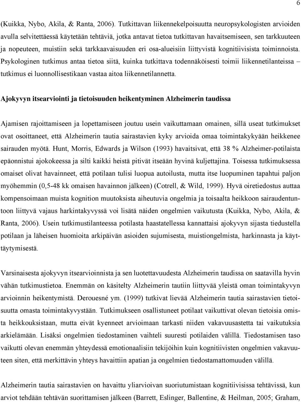 tarkkaavaisuuden eri osa-alueisiin liittyvistä kognitiivisista toiminnoista.