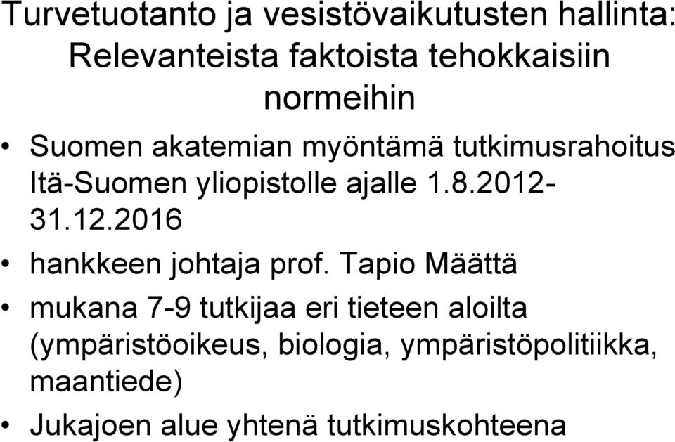 2012-31.12.2016 hankkeen johtaja prof.