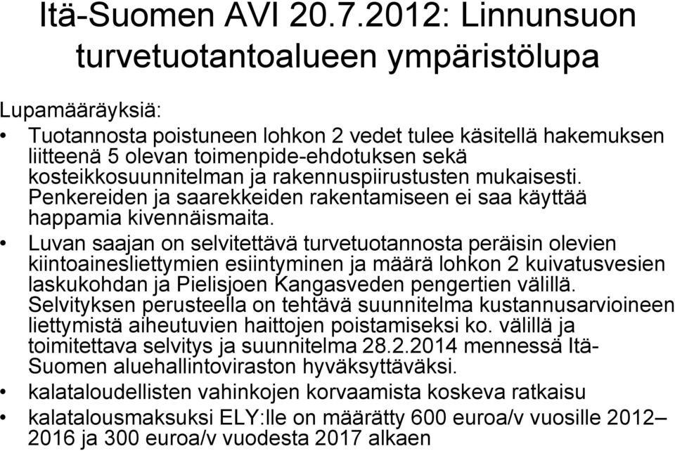 ja rakennuspiirustusten mukaisesti. Penkereiden ja saarekkeiden rakentamiseen ei saa käyttää happamia kivennäismaita.