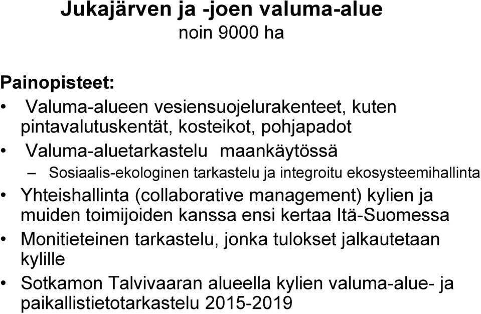 Yhteishallinta (collaborative management) kylien ja muiden toimijoiden kanssa ensi kertaa Itä-Suomessa Monitieteinen