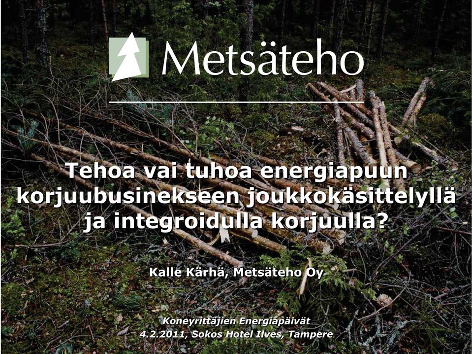 Kalle Kärhä, Metsäteho Oy Koneyrittäjien