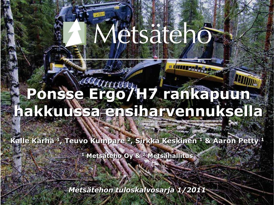 1 Metsäteho Oy & 2 Metsähallitus Metsätehon tuloskalvosarja