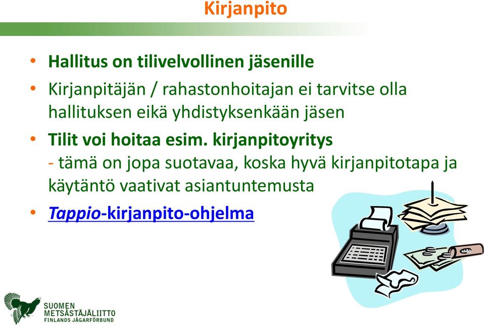 Tilit voi hoitaa esim.