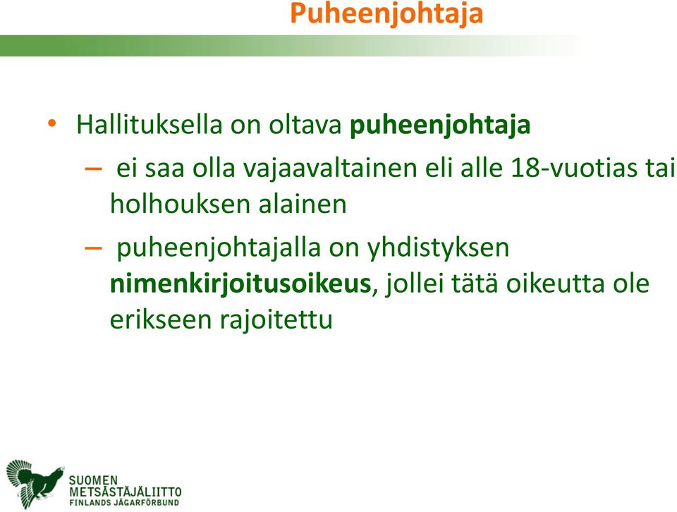 holhouksen alainen puheenjohtajalla on yhdistyksen