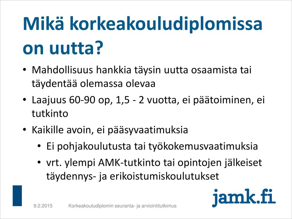 60-90 op, 1,5-2 vuotta, ei päätoiminen, ei tutkinto Kaikille avoin, ei