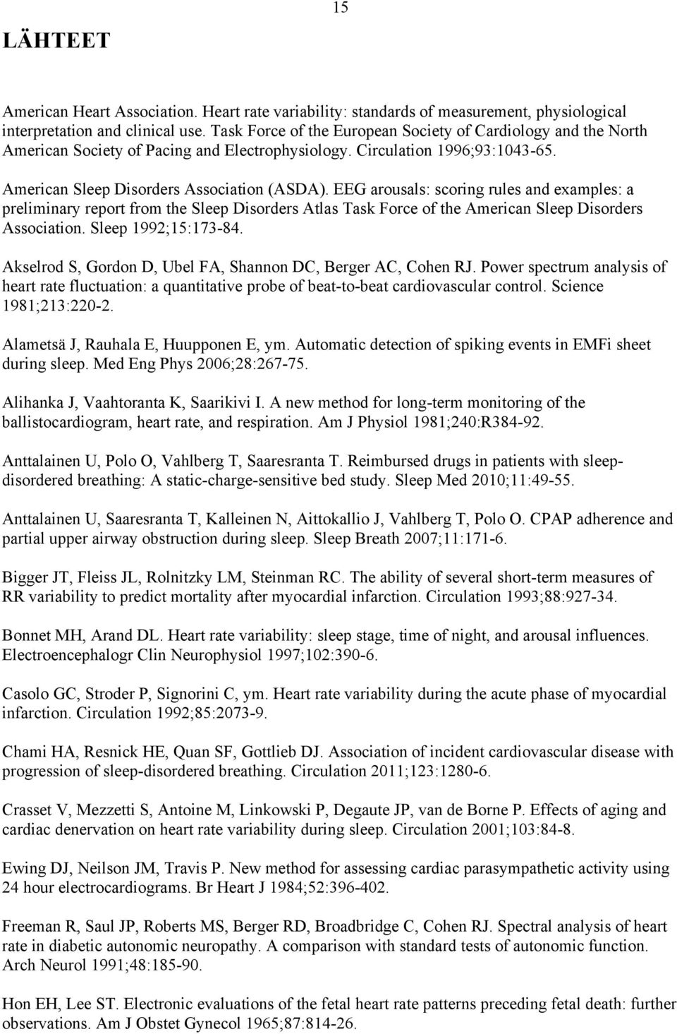 EEG arousals: scoring rules and examples: a preliminary report from the Sleep Disorders Atlas Task Force of the American Sleep Disorders Association. Sleep 1992;15:173-84.