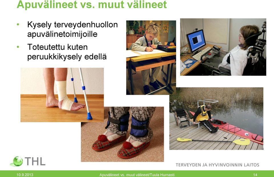 apuvälinetoimijoille Toteutettu kuten