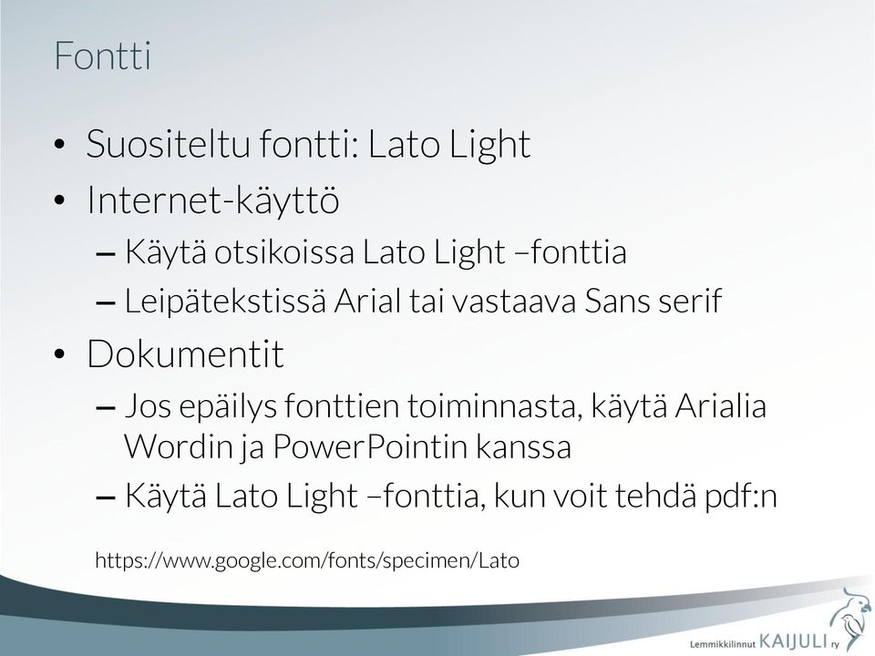 epäilys fonttien toiminnasta, käytä Arialia Wordin ja PowerPointin kanssa