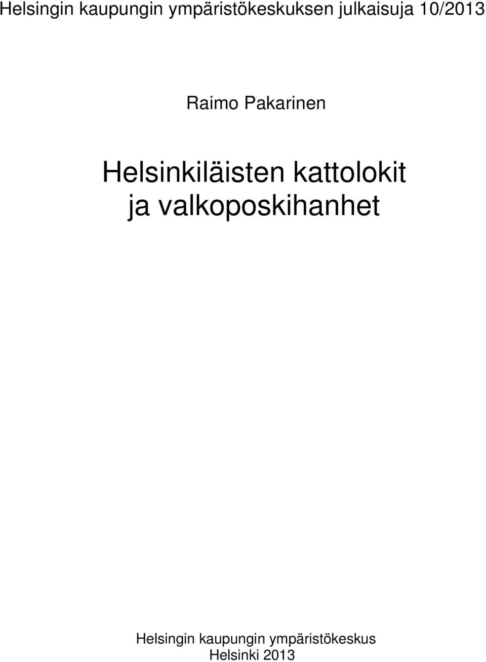 Helsinkiläisten kattolokit ja