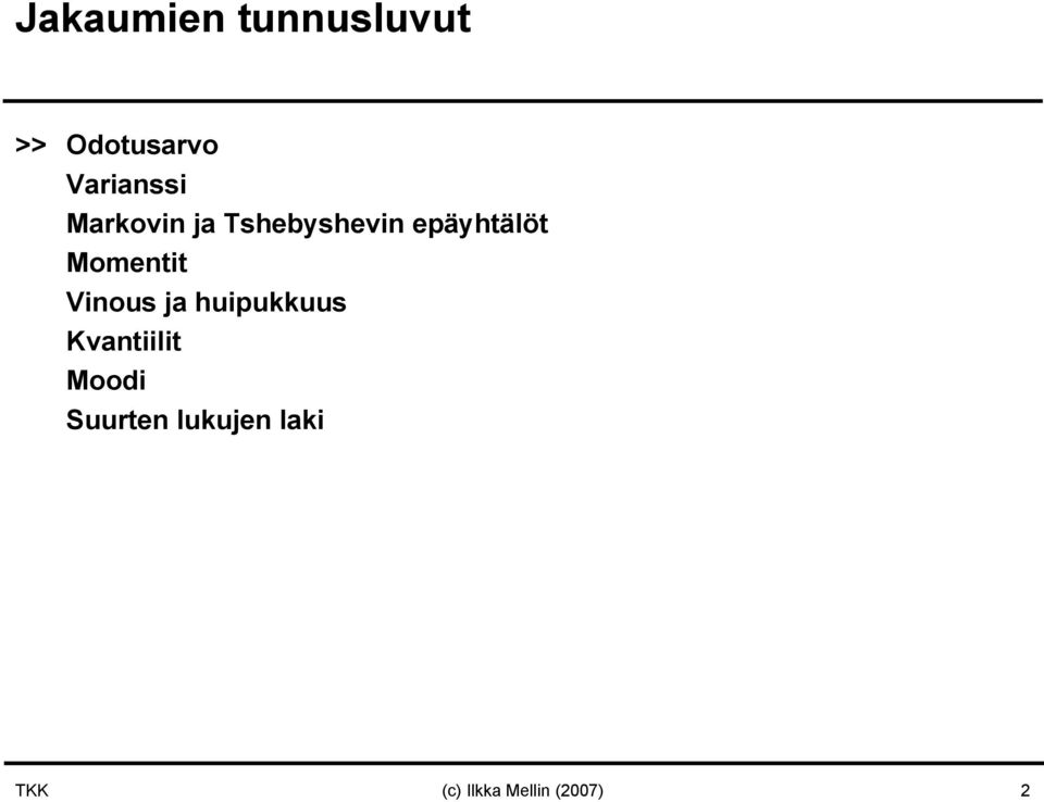 epäyhtälöt Momentit Vinous ja huipukkuus