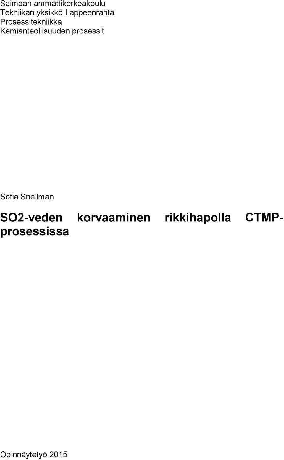 Kemianteollisuuden prosessit Sofia Snellman