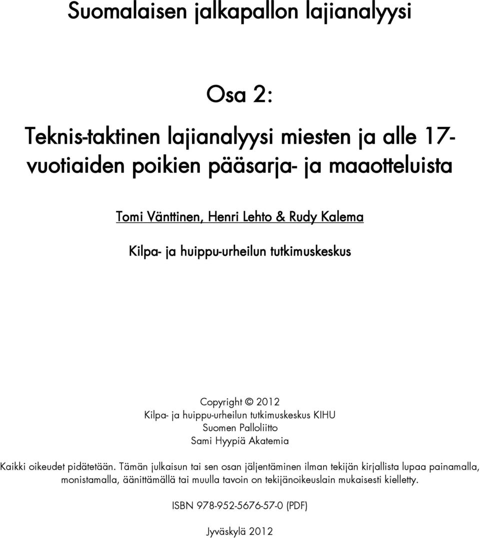 KIHU Suomen Palloliitto Sami Hyypiä Akatemia Kaikki oikeudet pidätetään.