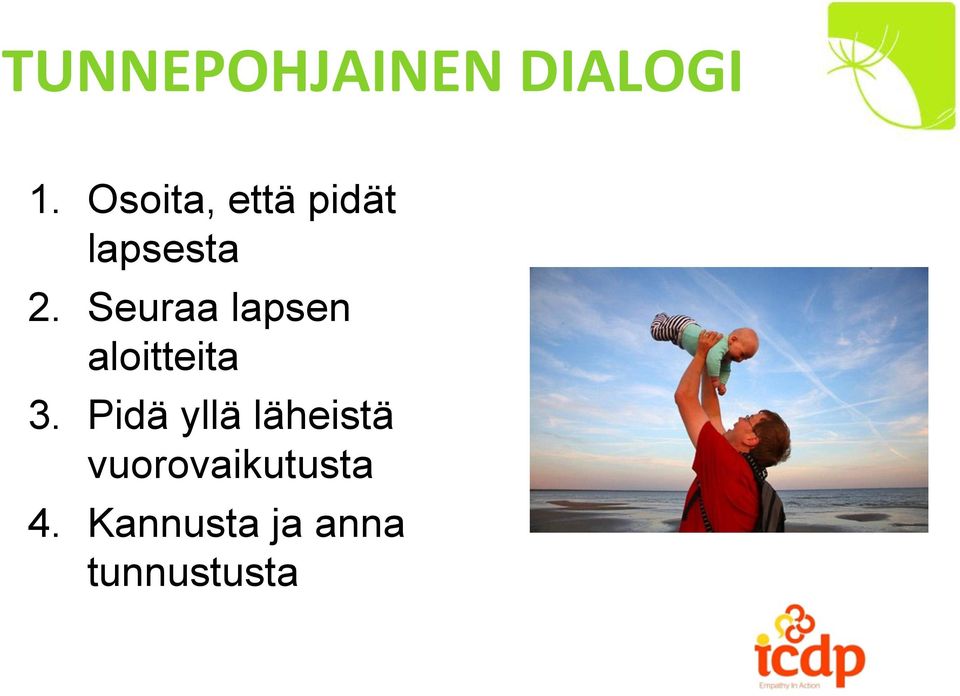 Seuraa lapsen aloitteita 3.