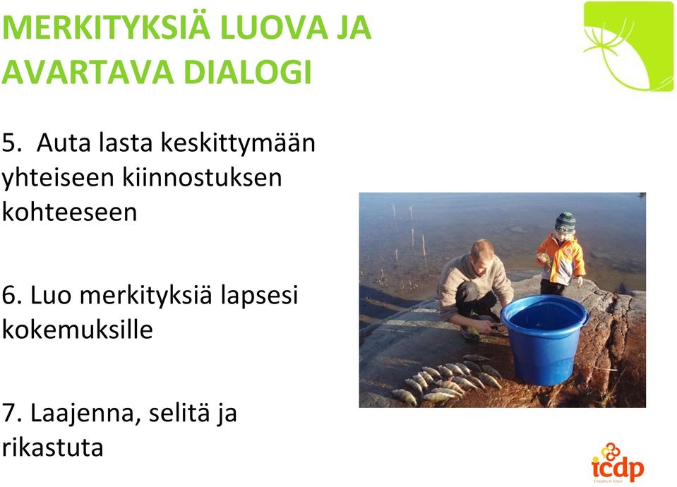 kiinnostuksen kohteeseen 6.