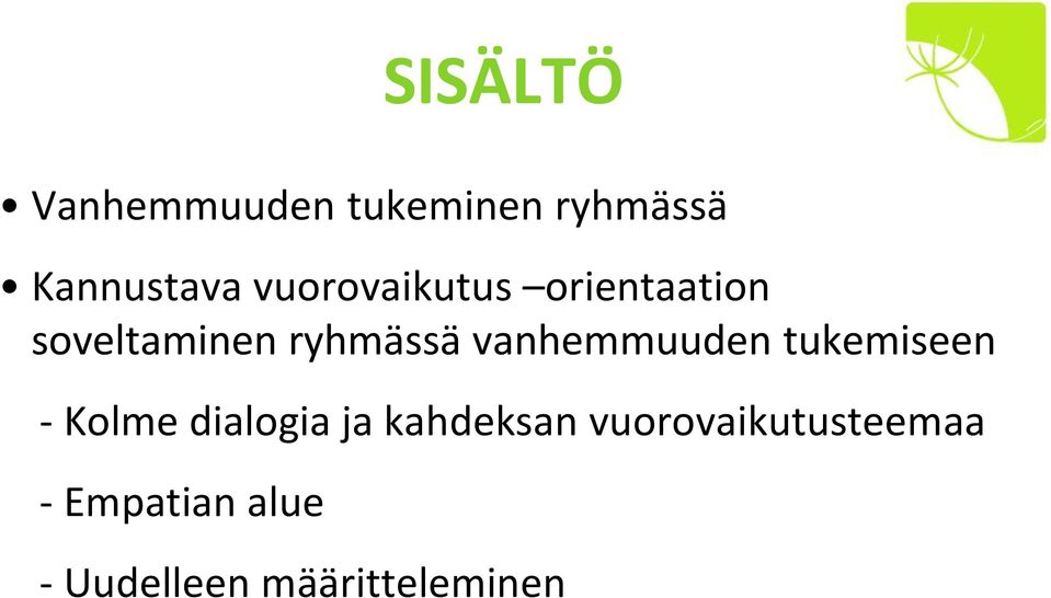 vanhemmuuden tukemiseen - Kolme dialogia ja kahdeksan