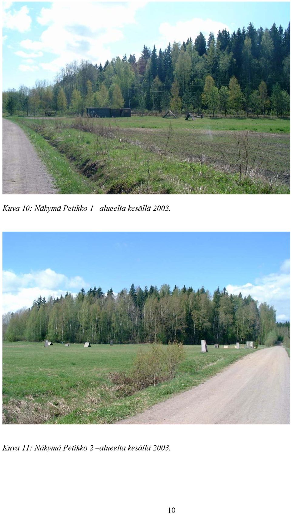 Kuva 11: Näkymä Petikko