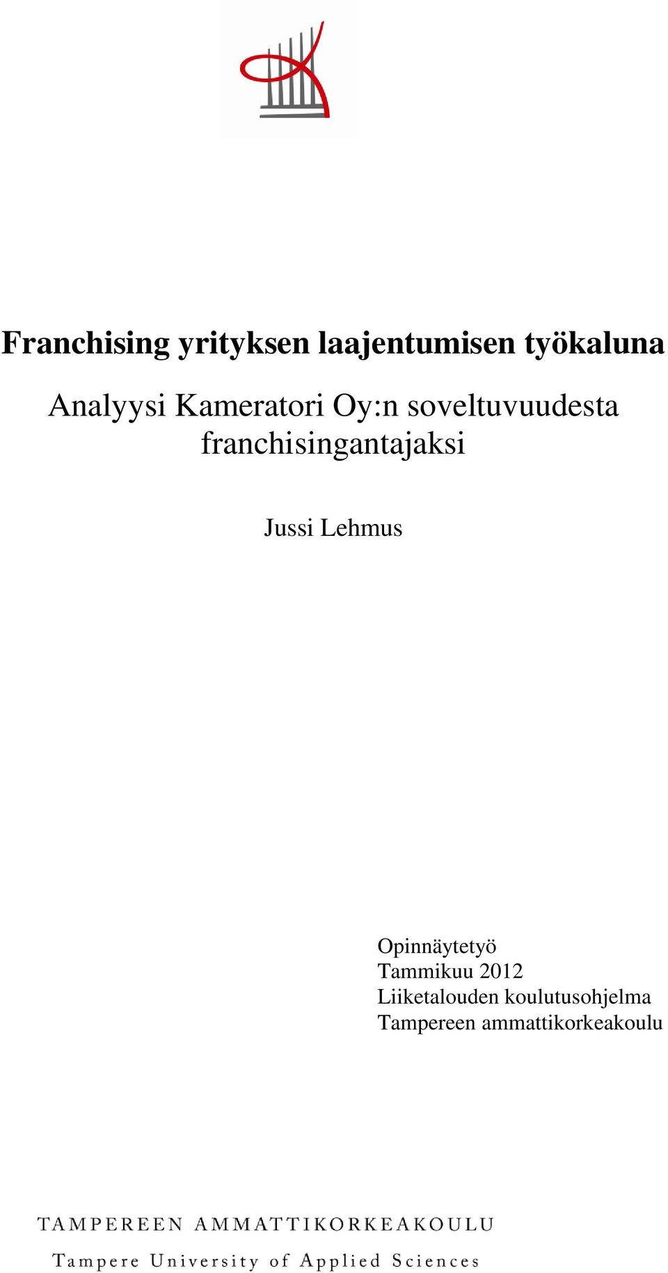 franchisingantajaksi Jussi Lehmus Opinnäytetyö