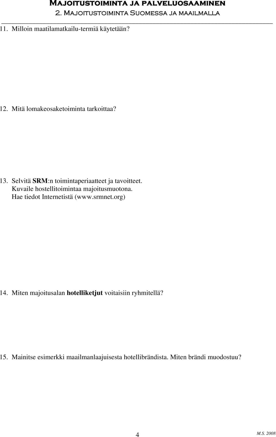 Hae tiedot Internetistä (www.srmnet.org) 14.