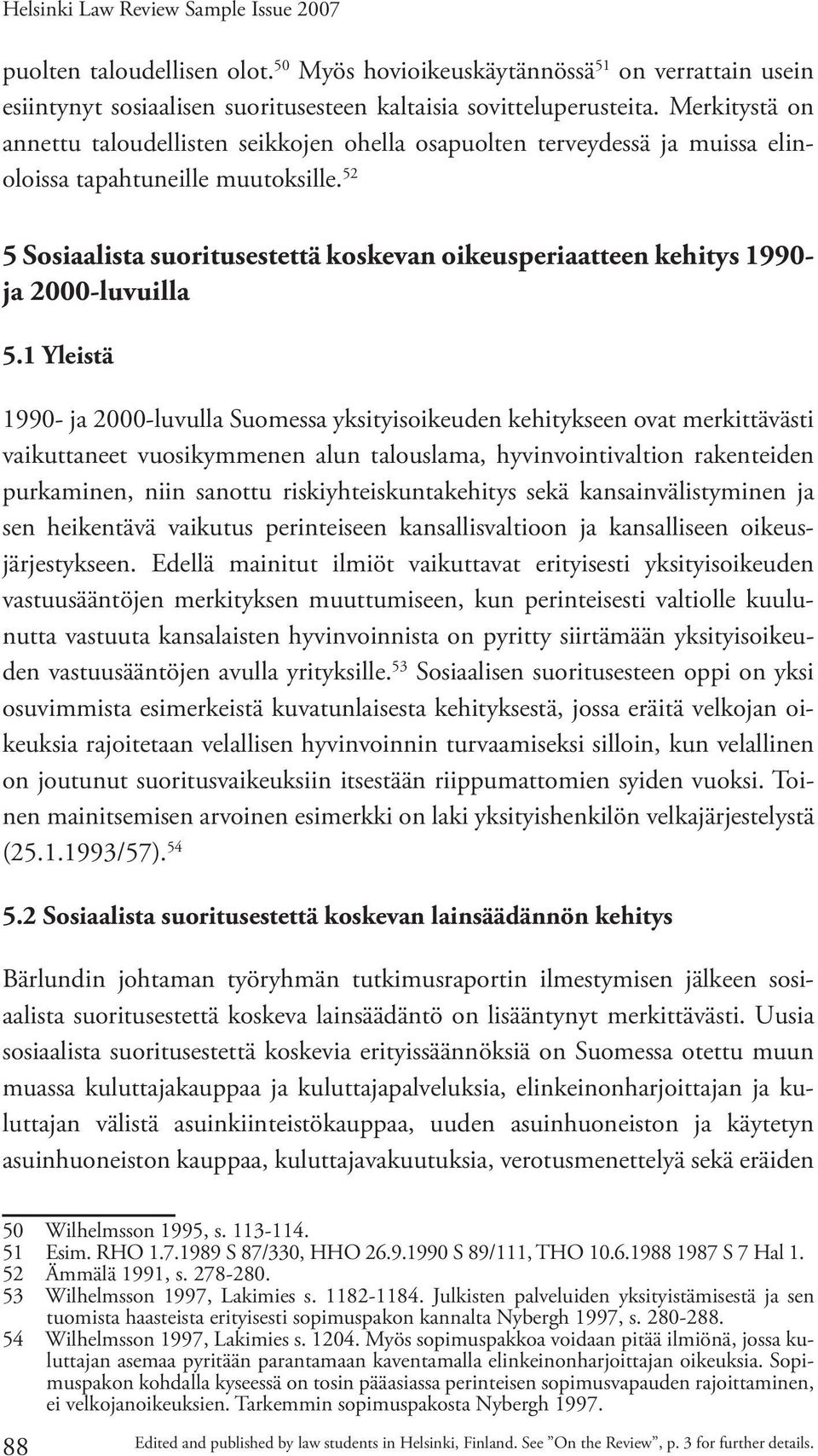 52 5 Sosiaalista suoritusestettä koskevan oikeusperiaatteen kehitys 1990- ja 2000-luvuilla 5.