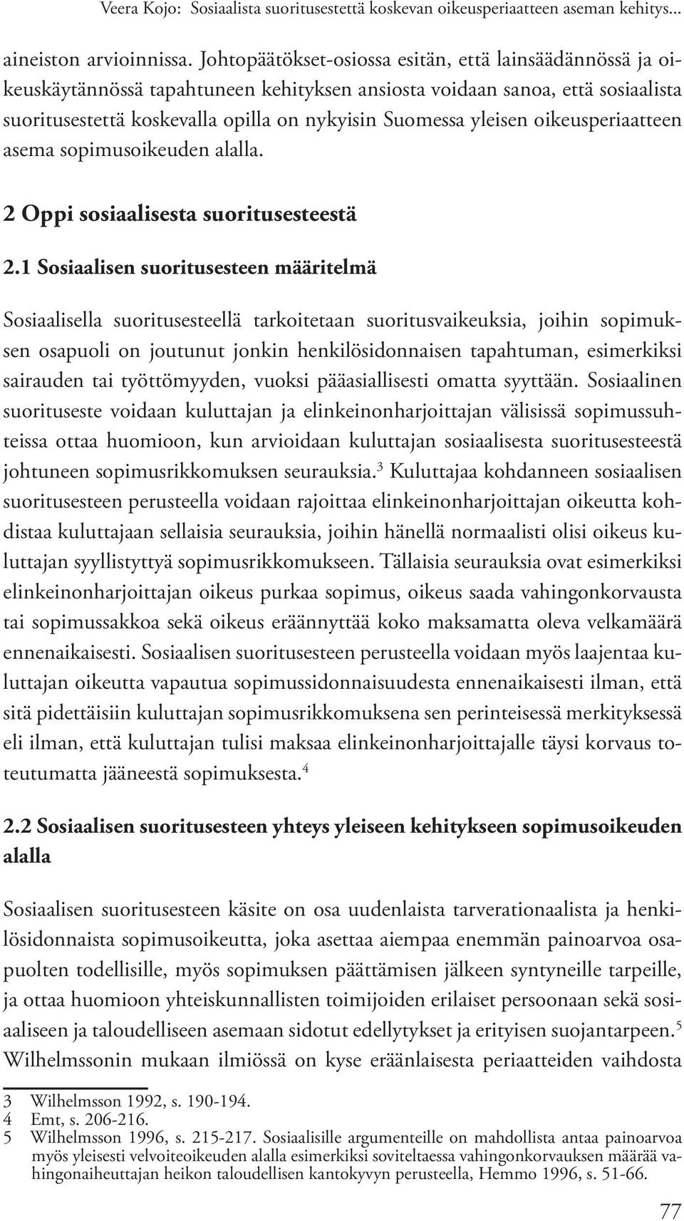 oikeusperiaatteen asema sopimusoikeuden alalla. 2 Oppi sosiaalisesta suoritusesteestä 2.