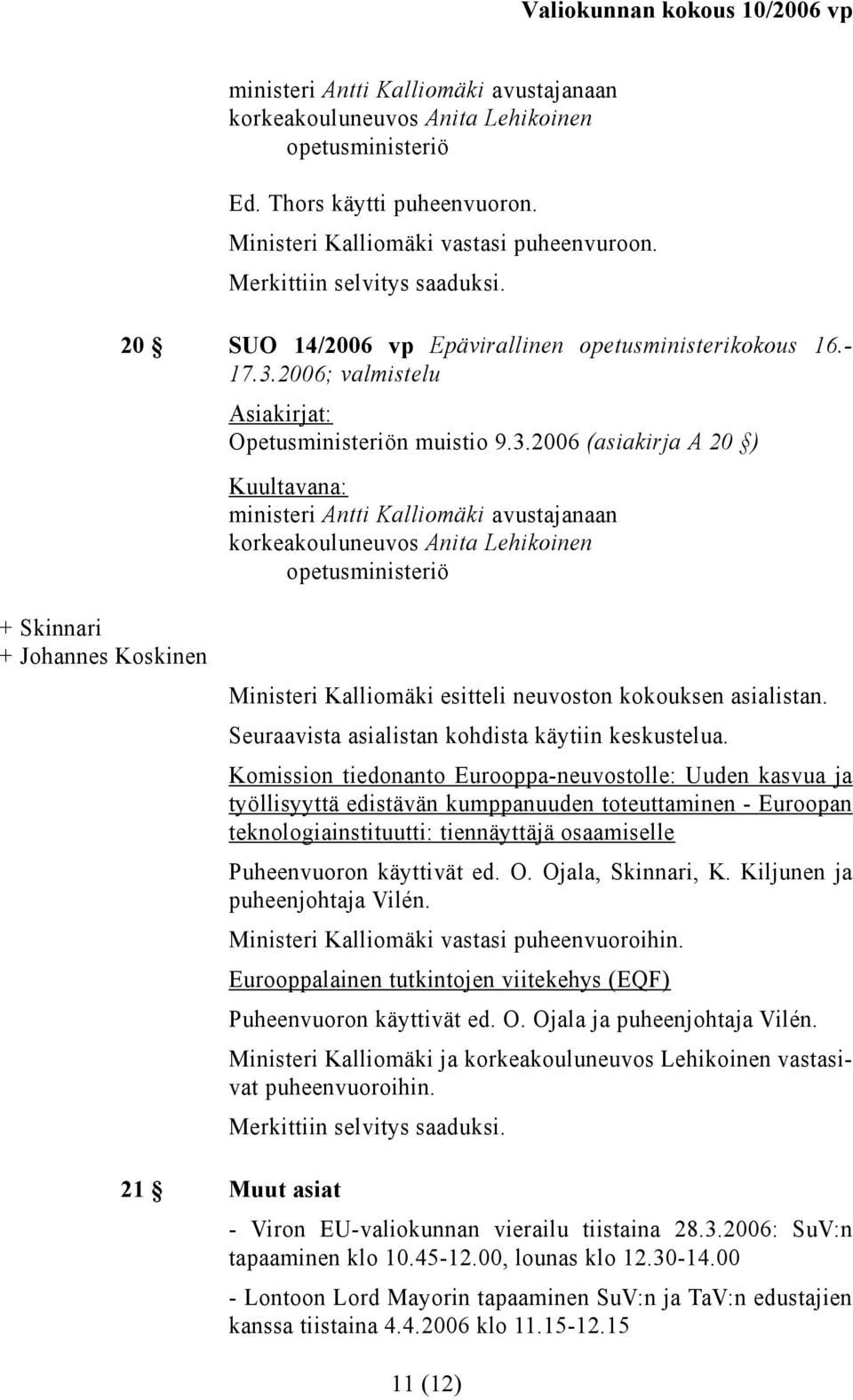 2006; valmistelu Opetusministeriön muistio 9.3.