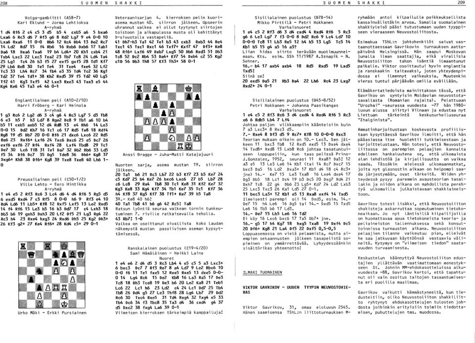 Re8 30 Te1 Te4 31 Txe4 fxe4 32 Lf2 Te3 33 Lh4 Re7 34 Tb4 e3 35 Td4 Te2 36 Kgl Td2 37 Te4 Td1+ 38 Kh2 Rxd5 39 f5 Td2 40 Lg5 Tf2 41 Kg3 Txf5 42 Lxe3 Rxe3 43 Txe3 e5 44 Kg4 Ke6 45 Ta3 e4 46 0-1