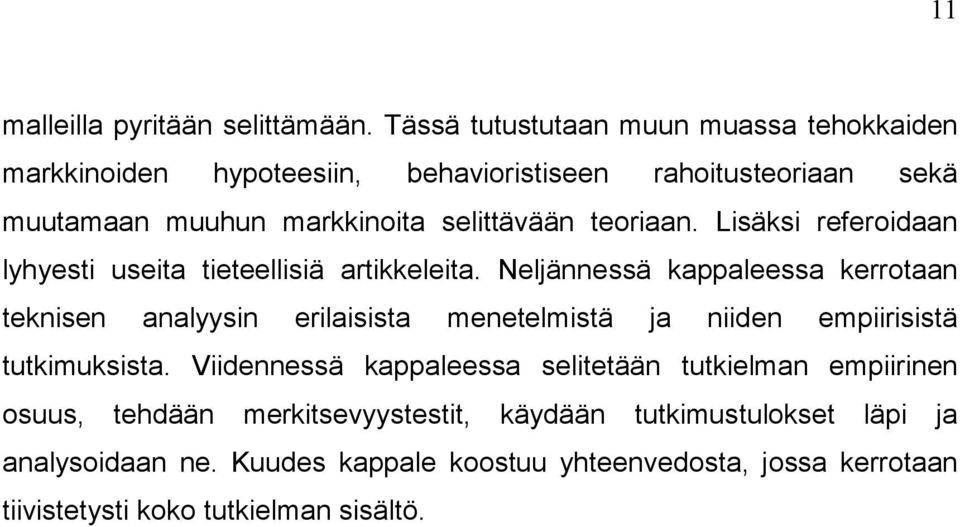 teoriaan. Lisäksi referoidaan lyhyesti useita tieteellisiä artikkeleita.