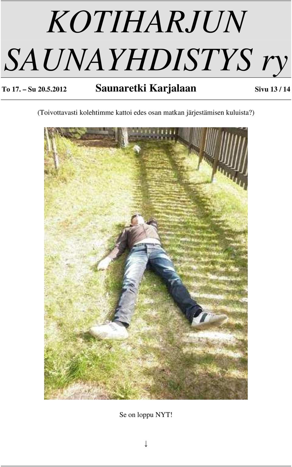 14 (Toivottavasti kolehtimme kattoi