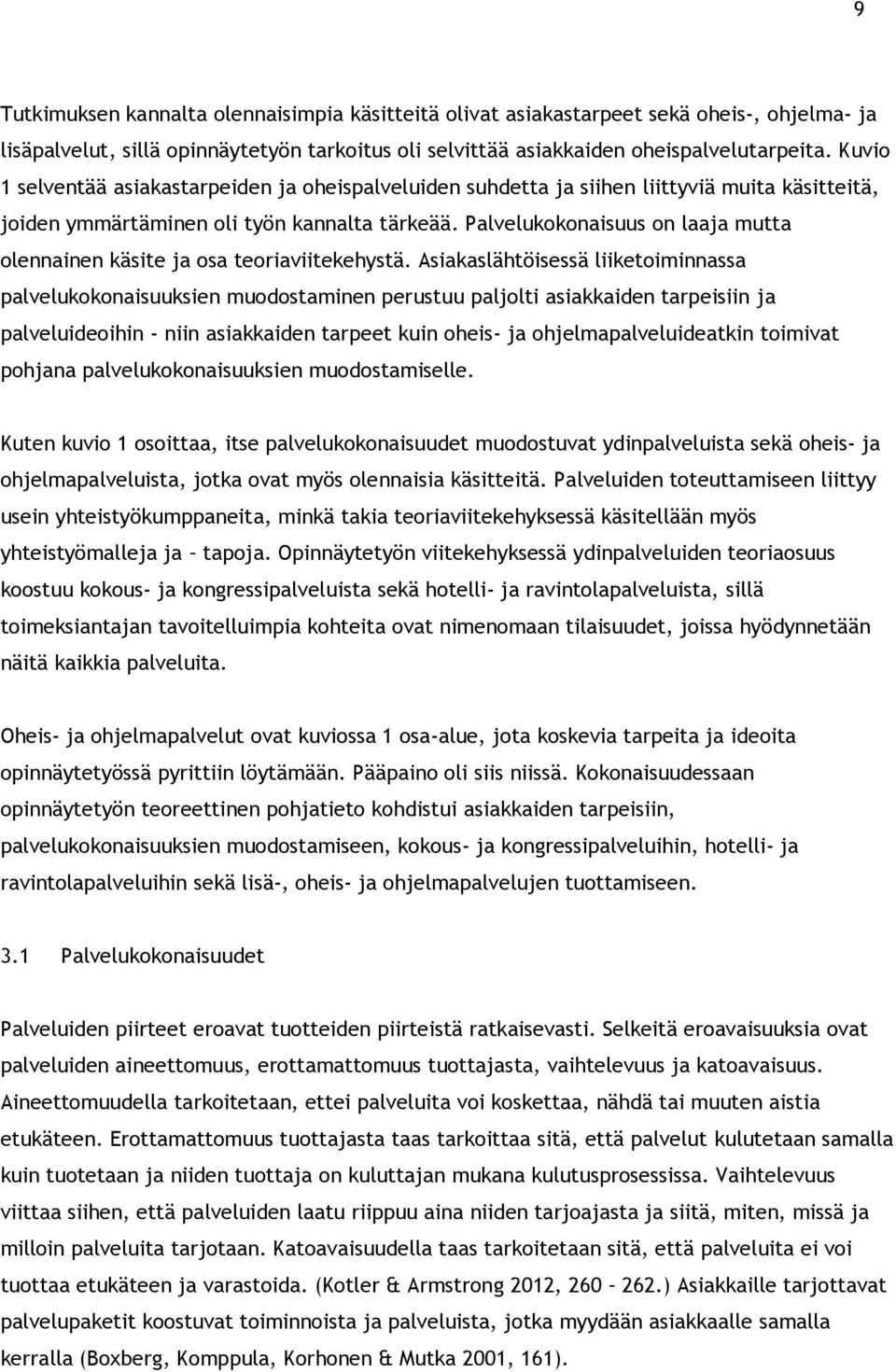 Palvelukokonaisuus on laaja mutta olennainen käsite ja osa teoriaviitekehystä.