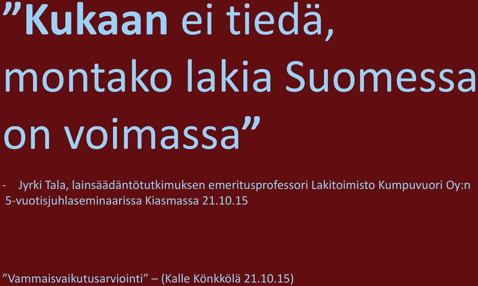 Lakitoimisto Kumpuvuori Oy:n 5-vuotisjuhlaseminaarissa