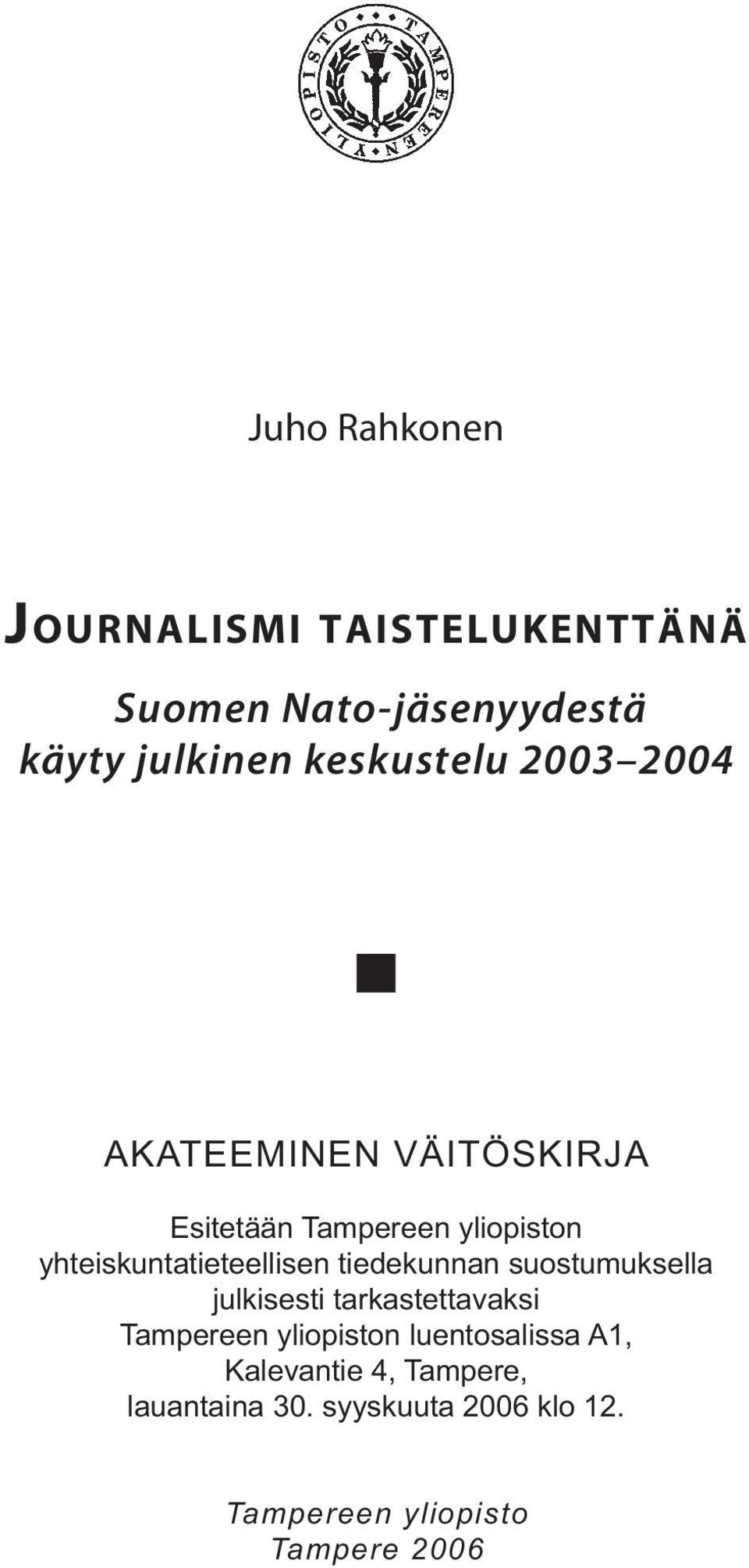 yhteiskuntatieteellisen tiedekunnan suostumuksella julkisesti tarkastettavaksi Tampereen
