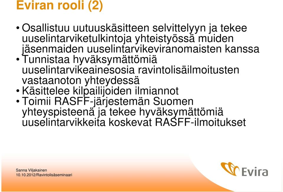 uuselintarvikeainesosia ravintolisäilmoitusten vastaanoton yhteydessä Käsittelee kilpailijoiden