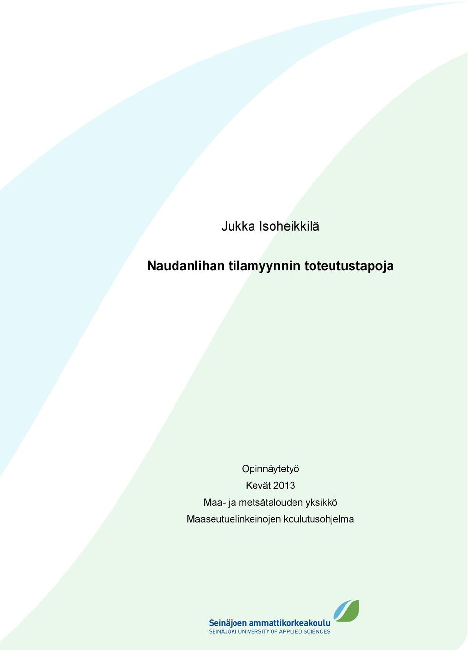 Opinnäytetyö Kevät 2013 Maa- ja