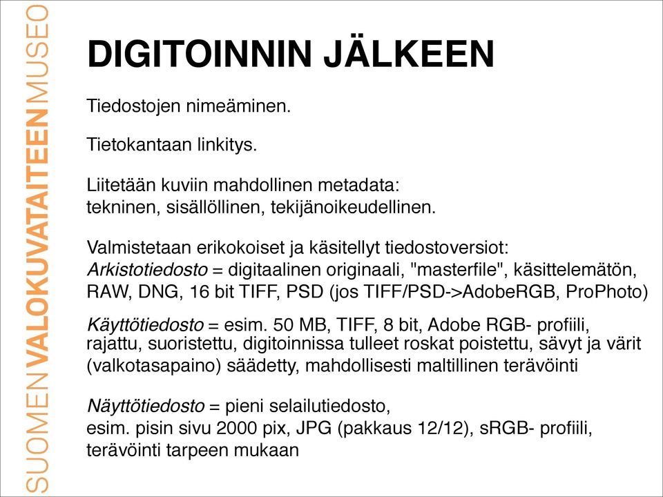 TIFF/PSD->AdobeRGB, ProPhoto) Käyttötiedosto = esim.