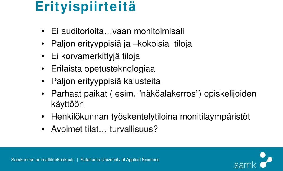 erityyppisiä kalusteita Parhaat paikat ( esim.