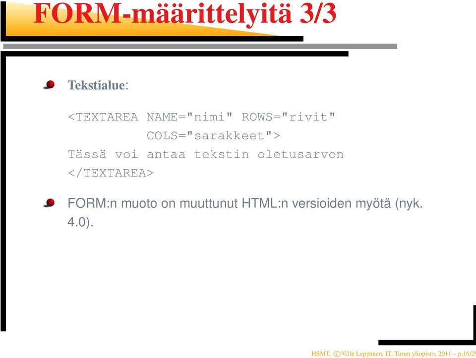 oletusarvon </TEXTAREA> FORM:n muoto on muuttunut HTML:n