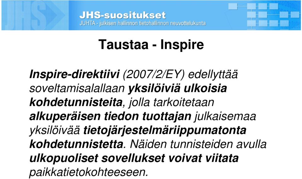 tuottajan julkaisemaa yksilöivää tietojärjestelmäriippumatonta kohdetunnistetta.