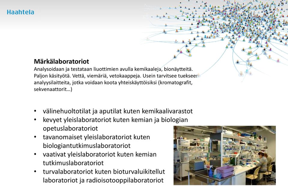 kuten kemikaalivarastot kevyet yleislaboratoriot kuten kemian ja biologian opetuslaboratoriot tavanomaiset yleislaboratoriot kuten