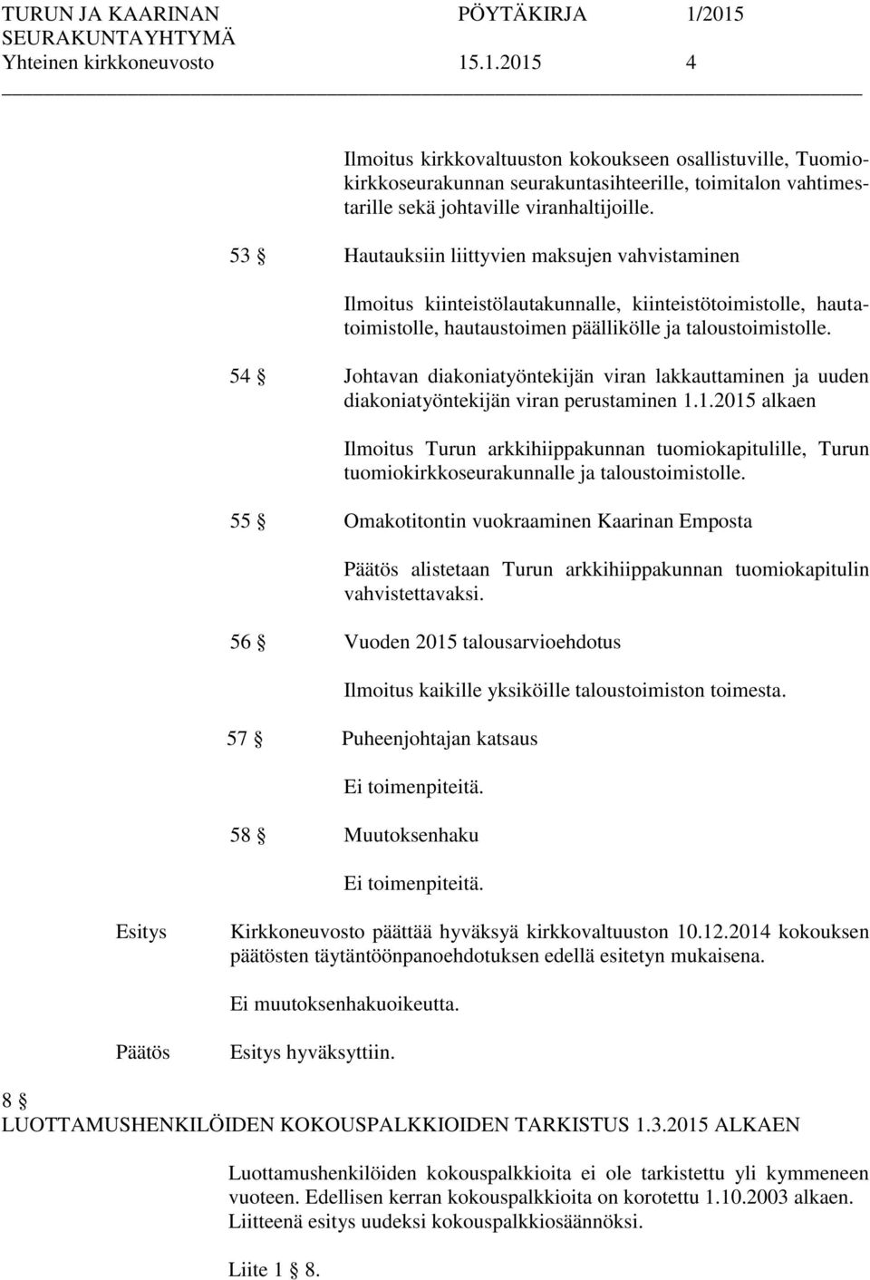 54 Johtavan diakoniatyöntekijän viran lakkauttaminen ja uuden diakoniatyöntekijän viran perustaminen 1.