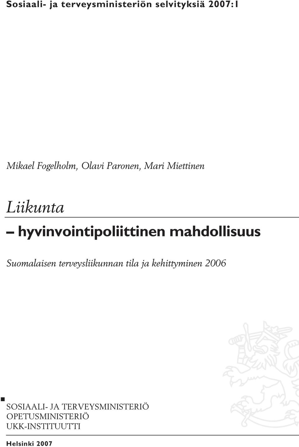 mahdollisuus Suomalaisen terveysliikunnan tila ja kehittyminen 2006