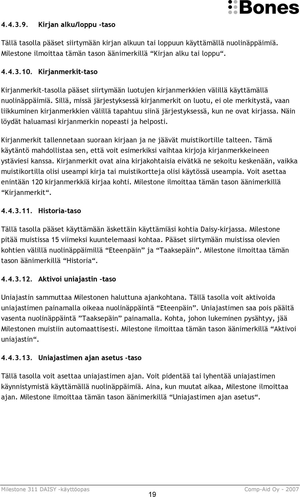 Sillä, missä järjestyksessä kirjanmerkit on luotu, ei ole merkitystä, vaan liikkuminen kirjanmerkkien välillä tapahtuu siinä järjestyksessä, kun ne ovat kirjassa.