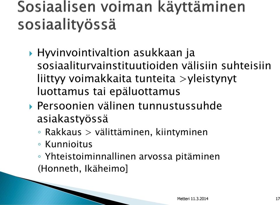 välinen tunnustussuhde asiakastyössä Rakkaus > välittäminen, kiintyminen