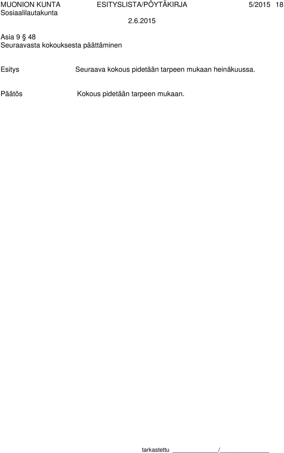 Esitys Seuraava kokous pidetään tarpeen mukaan