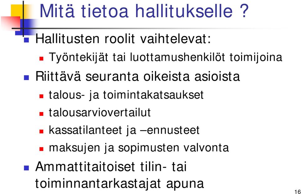 Riittävä seuranta oikeista asioista talous- ja toimintakatsaukset