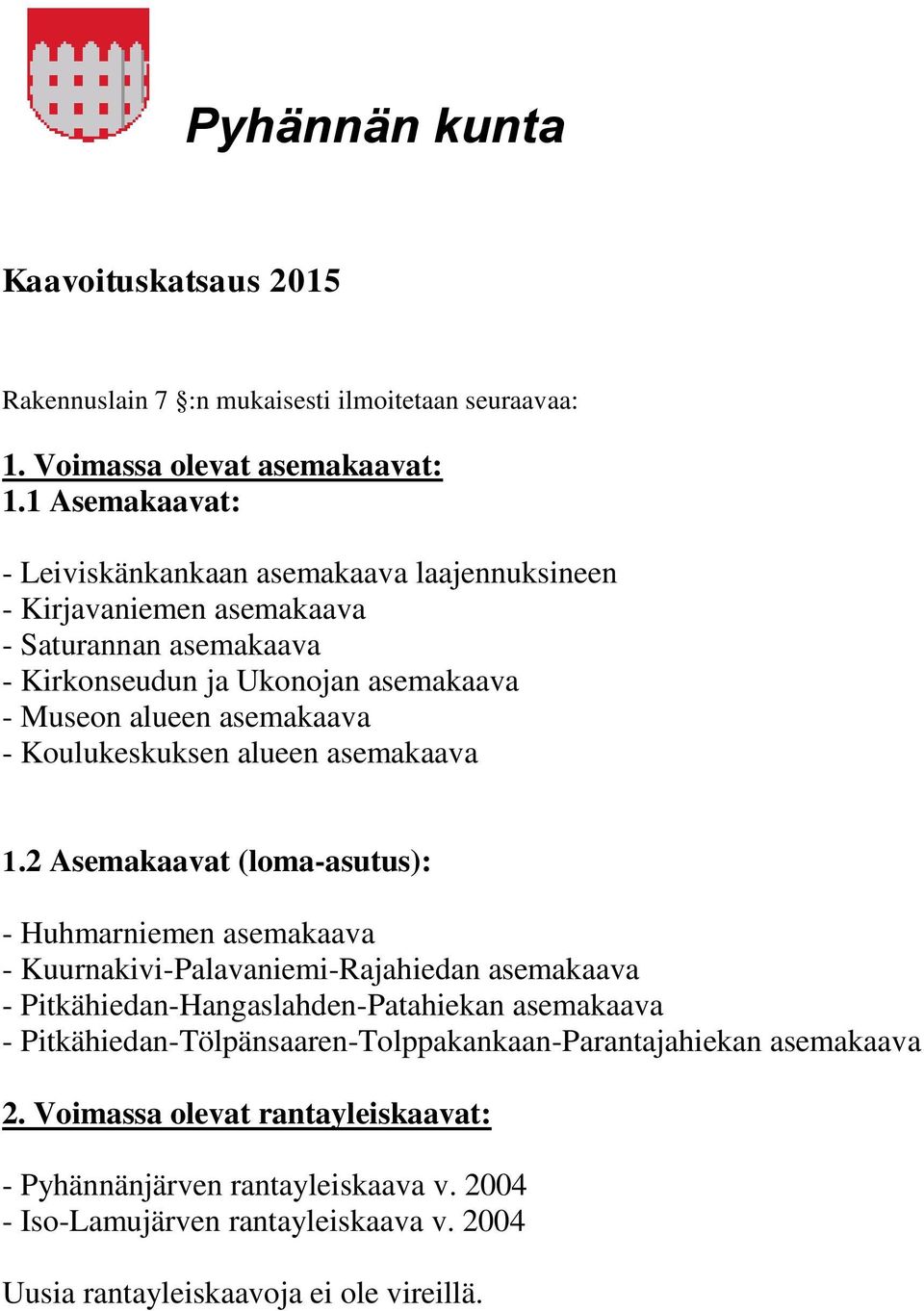 Koulukeskuksen alueen asemakaava 1.