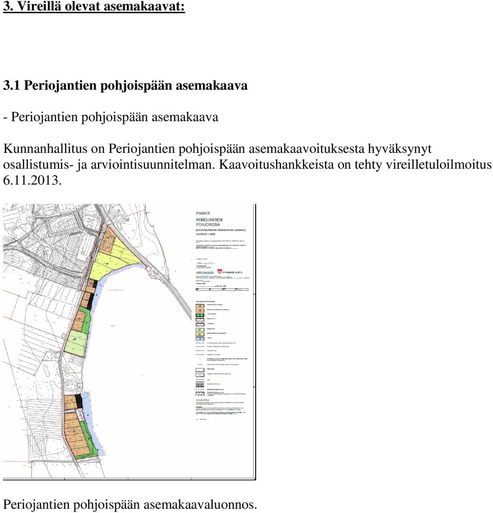 Kunnanhallitus on Periojantien pohjoispään asemakaavoituksesta hyväksynyt