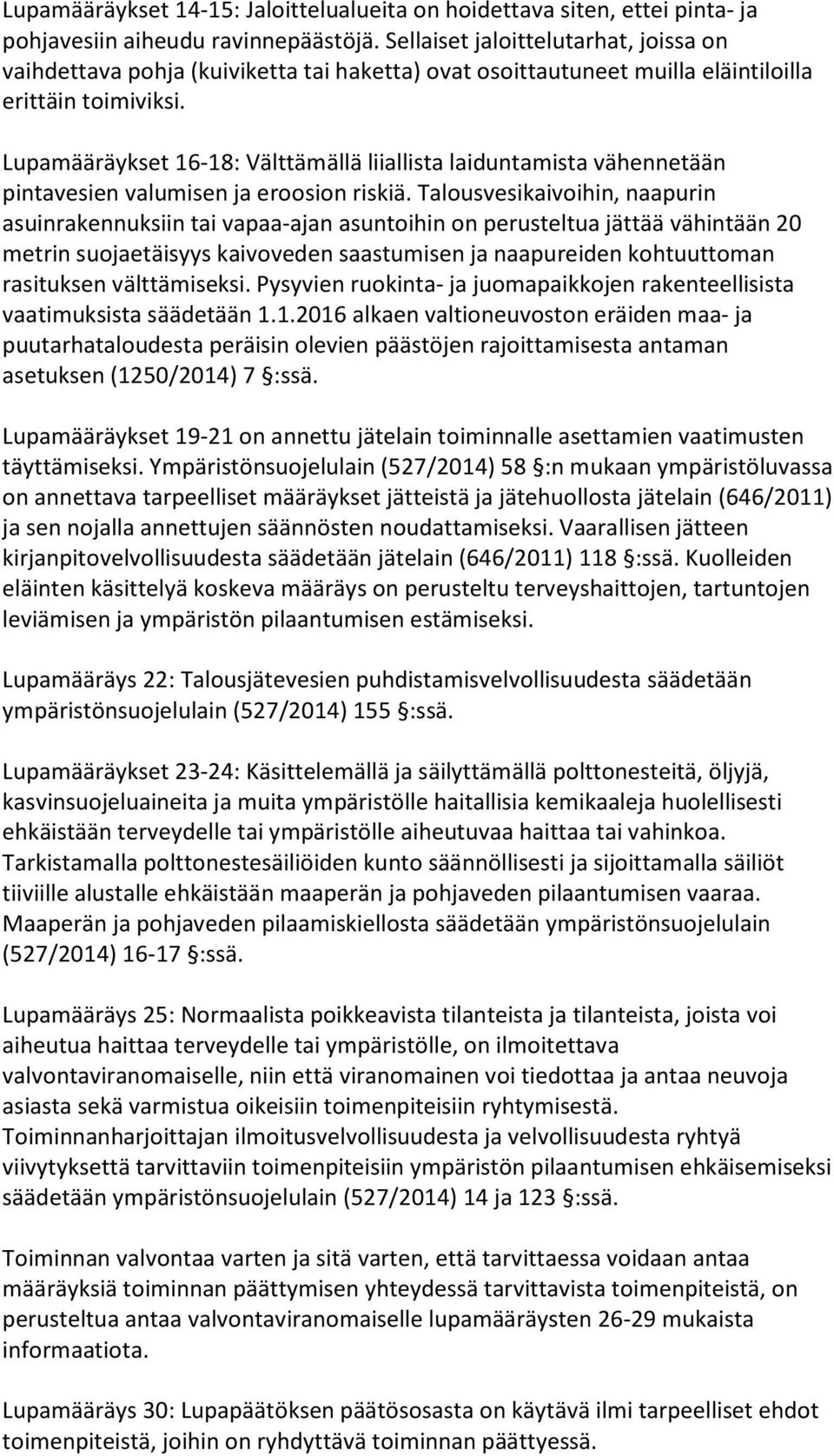 Lupamääräykset 16-18: Välttämällä liiallista laiduntamista vähennetään pintavesien valumisen ja eroosion riskiä.